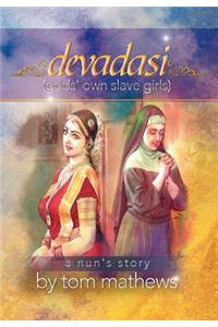 Devadasi, ''a Nun's Story''