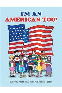 I'm an American Too!