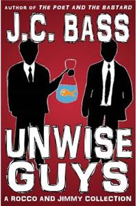 Unwise Guys