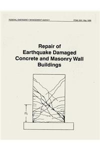 Repair of Earthquake Damaged Concrete and Masonry Wall Buildings (FEMA 308)