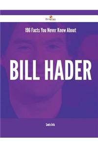 196 Facts You Never Knew about Bill Hader