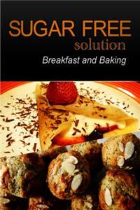 Sugar-Free Solution - Breakfast and Baking Recipes