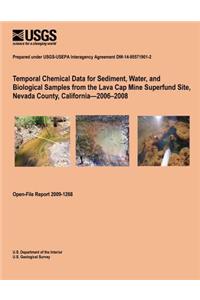 Temporal Chemical Data for Sediment, Water, and Biological Samples from the Lava Cap Mine Superfund Site, Nevada County, California?2006?2008