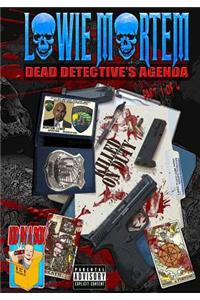 Lowie Mortem Dead Detective's Agenda 1 of 4: Dead Detective's Agenda