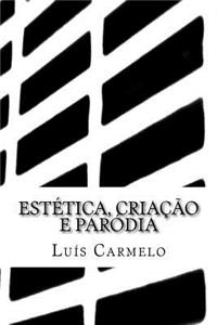 Estética, criação e paródia