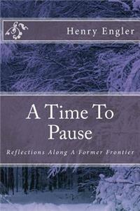 A Time To Pause