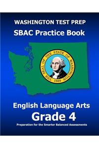 WASHINGTON TEST PREP SBAC Practice Book English Language Arts Grade 4