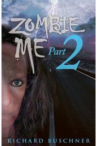 Zombie Me part 2