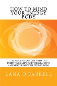 How to Mind your Energy Body