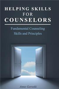 Helping Skills for Counselors