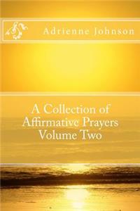 A Collection of Affirmative Prayers Volume Two