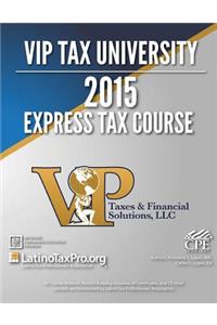 VIP Tax University 2015 Express Tax Course