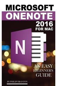 Microsoft Onenote 2016 for Mac: An Easy Beginner's Guide