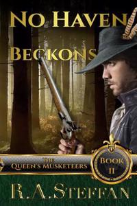 No Haven Beckons: Book II of the Queen's Musketeers