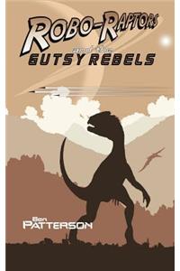 Robo-Raptors and the Gutsy Rebels