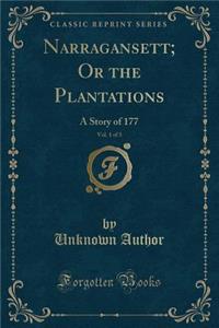 Narragansett; Or the Plantations, Vol. 1 of 3