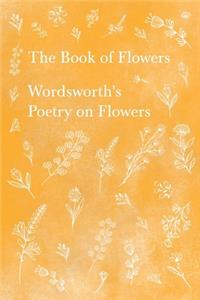 Book of Flowers;Wordsworth's Poetry on Flowers
