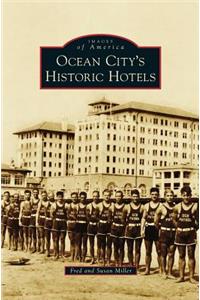 Ocean City S Historic Hotels