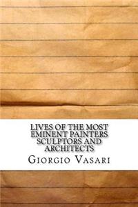 Lives of the Most Eminent Painters Sculptors and Architects