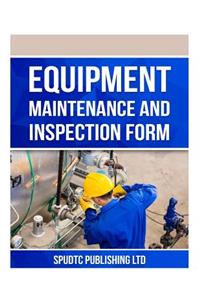 Equipment Maintenance and Inspection Form