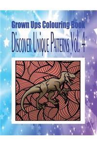 Grown Ups Colouring Book Discover Unique Patterns Vol. 4 Mandalas