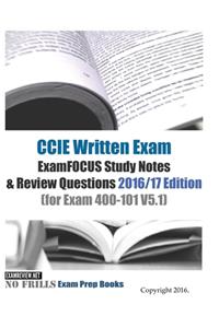 CCIE Written Exam ExamFOCUS Study Notes & Review Questions 2016/17 Edition