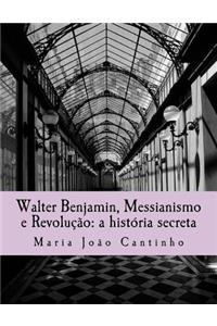 Walter Benjamin, Messianismo e Revolução