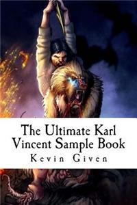 The Ultimate Karl Vincent Sample Book: A Look at the Novels, Comic Books and Up Coming Movie