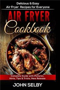 Air Fryer Cookbook: Delicious & Easy Air Fryer Recipes for Everyone