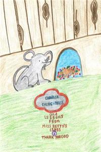 Charlie Churchmouse and Lessons from Miss Betty's Class