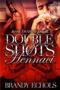 Double Shots of Hennaci