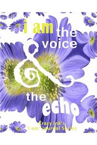 i am the VOICE & the ECHO