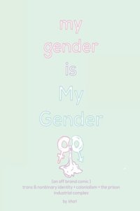 My Gender Is My Gender