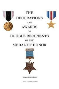 Decorations and Awards of Double Recipients of the Medal of Honor