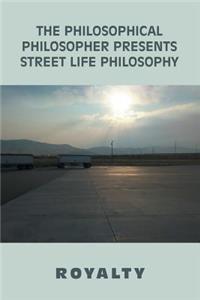 Philosophical Philosopher Presents Street Life Philosophy