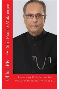 Shri Pranab Mukherjee