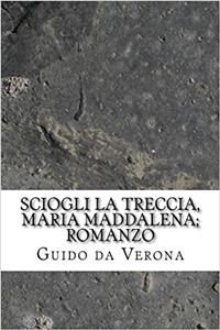 Sciogli La Treccia, Maria Maddalena; Romanzo