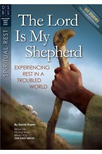 The Lord Is My Shepherd: Experiencing Rest in a Troubled World