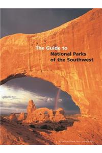 The Guide to the National Parks of the Southwest