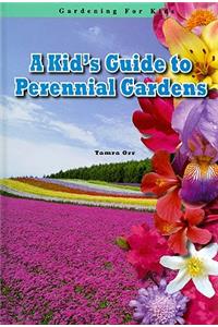 A Kid's Guide to Perennial Gardens