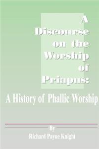 Discourse on the Worship of Priapus