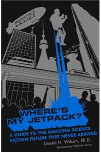 Where's My Jetpack?