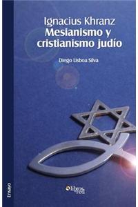Ignacius Khranz. Mesianismo y Cristianismo Judio