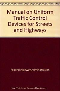 Manual on Uniform Traffic Control Devices for Streets and Highways