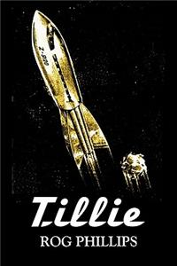 Tillie by Rog Phillips, Science Fiction, Fantasy, Adventure
