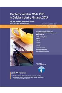 Plunkett's Wireless, Wi-Fi, RFID & Cellular Industry Almanac 2015