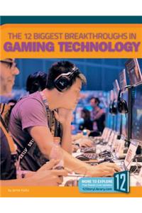 12 Biggest Breakthroughs in Gaming Technology