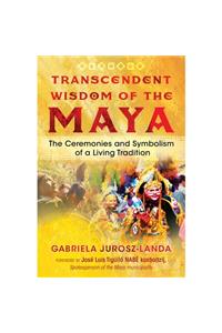 Transcendent Wisdom of the Maya