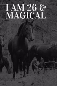 I am 26 & magical