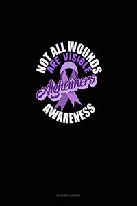 Not All Wounds Are Visible Alzheimer's Awareness